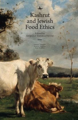 Kashrut and Jewish Food Ethics Kashrut and Jewish Food Ethics