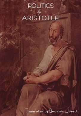 Politics by Aristotle Politics by Aristotle