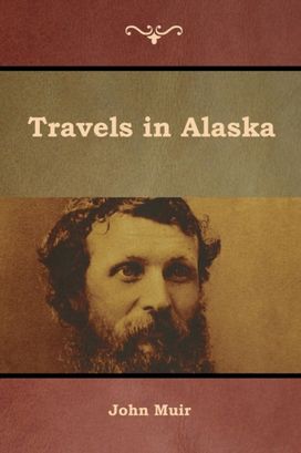 Travels in Alaska Travels in Alaska