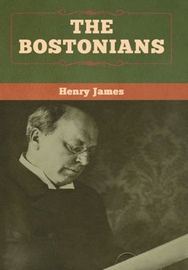 The Bostonians (Vol. I and Vol. Ii)
