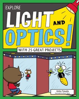 Explore Light and Optics! Explore Light and Optics!