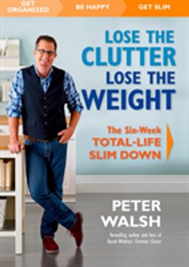 Lose the Clutter, Lose the Weight Lose the Clutter, Lose the Weight