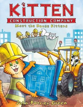 Kitten Construction Company: Meet the House Kittens Kitten Construction Company: Meet the House Kittens