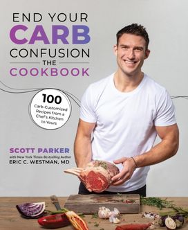 End Your Carb Confusion: the Cookbook