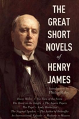 The Great Short Novels of Henry James The Great Short Novels of Henry James