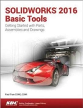 Solidworks 2016 Basic Tools Solidworks 2016 Basic Tools