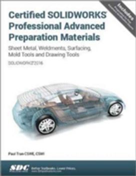 Certified Solidworks Professional Advanced Preparation Material (Solidworks 2016) Certified Solidworks Professional Advanced Preparation Material (Solidworks 2016)