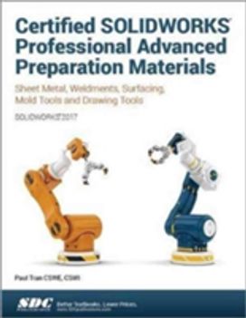 Certified Solidworks Professional Advanced Preparation Material (Solidworks 2017)