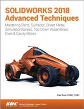 Solidworks 2018 Advanced Techniques Solidworks 2018 Advanced Techniques