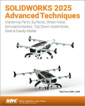 SOLIDWORKS 2025 Advanced Techniques SOLIDWORKS 2025 Advanced Techniques