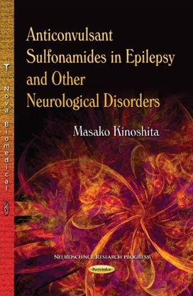 Anticonvulsant Sulfonamides in Epilepsy & Other Neurological Disorders Anticonvulsant Sulfonamides in Epilepsy & Other Neurological Disorders