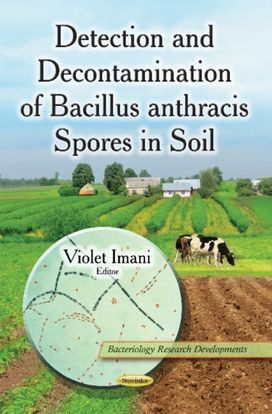 Detection & Decontamination of Bacillus Anthracis Spores in Soil Detection & Decontamination of Bacillus Anthracis Spores in Soil