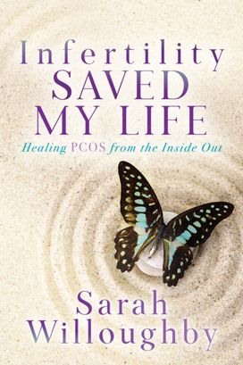 Infertility Saved My Life Infertility Saved My Life