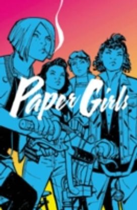 Paper Girls Volume 1 Paper Girls Volume 1