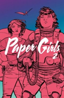 Paper Girls Volume 2 Paper Girls Volume 2