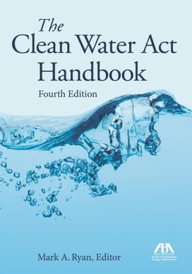 Clean Water ACT Handbook, Fourth Edition