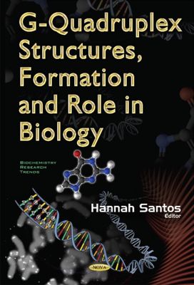 G-Quadruplex Structures, Formation & Role in Biology G-Quadruplex Structures, Formation & Role in Biology
