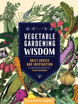 Vegetable Gardening Wisdom Vegetable Gardening Wisdom