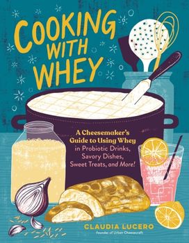 Cooking with Whey Cooking with Whey