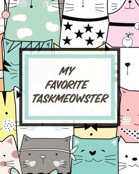 My Favorite Taskmeowster My Favorite Taskmeowster
