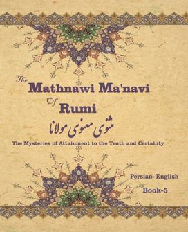 Mathnawi Maˈnavi of Rumi, Book-5 Mathnawi Maˈnavi of Rumi, Book-5