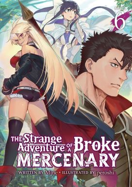 Strange Adventure of a Broke Mercenary (Light Novel) Vol. 6 Strange Adventure of a Broke Mercenary (Light Novel) Vol. 6