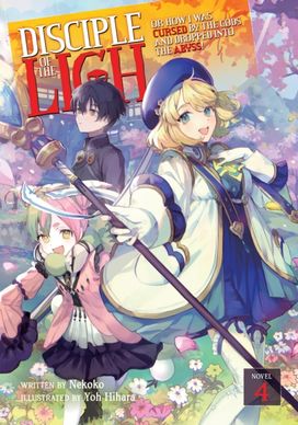 Disciple of the Lich: or how I was Cursed by the Gods and Dropped Into the Abyss! (Light Novel) Vol. 4