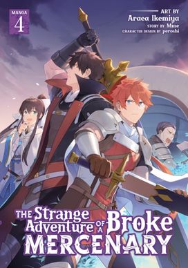 Strange Adventure of a Broke Mercenary (Manga) Vol. 4 Strange Adventure of a Broke Mercenary (Manga) Vol. 4
