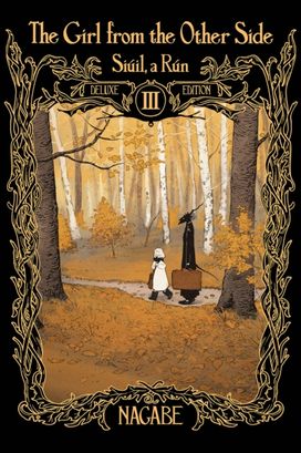 Girl from the Other Side: Siuil, a Run Deluxe Edition Iii (Vol. 7-9 Hardcover Omnibus)