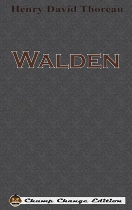 Walden (Chump Change Edition) Walden (Chump Change Edition)