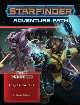 Starfinder Adventure Path: A Light in the Dark (Drift Hackers 1 of 3) Starfinder Adventure Path: A Light in the Dark (Drift Hackers 1 of 3)