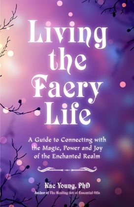Living the Faery Life Living the Faery Life