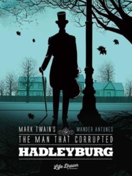 Mark Twain's The Man That Corrupted Hadleyburg Mark Twain's The Man That Corrupted Hadleyburg