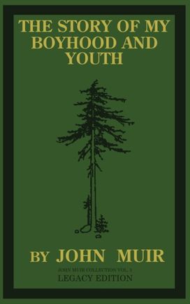 Story Of My Boyhood And Youth (Legacy Edition)