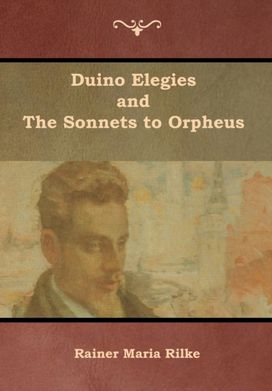 Duino Elegies and the Sonnets to Orpheus