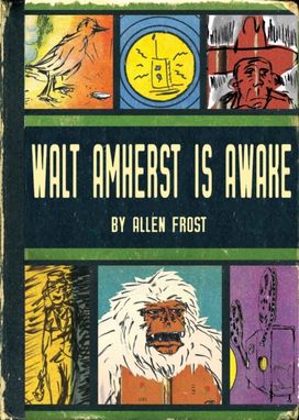 Walt Amherst is Awake Walt Amherst is Awake
