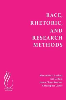 Race, Rhetoric, and Research Methods Race, Rhetoric, and Research Methods