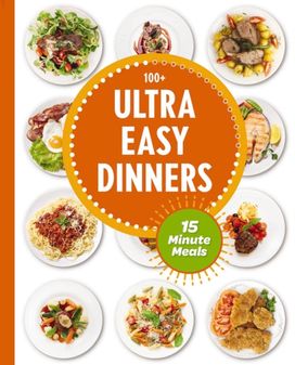 Ultra Easy Dinners Ultra Easy Dinners