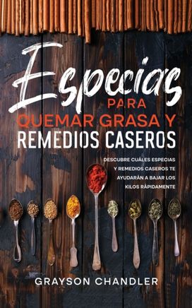 Especias Para Quemar Grasa Y Remedios Caseros