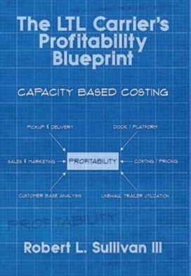 Ltl Carrier's Profitability Blueprint Ltl Carrier's Profitability Blueprint