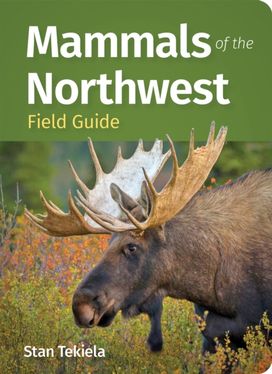 Mammals of the Northwest Field Guide Mammals of the Northwest Field Guide