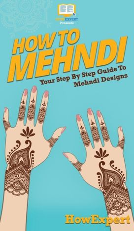 How to Mehndi How to Mehndi