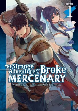 Strange Adventure of a Broke Mercenary (Light Novel) Vol. 1 Strange Adventure of a Broke Mercenary (Light Novel) Vol. 1