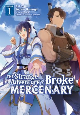 Strange Adventure of a Broke Mercenary (Manga) Vol. 1 Strange Adventure of a Broke Mercenary (Manga) Vol. 1