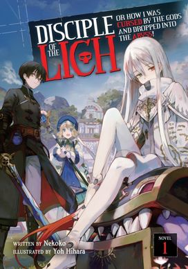 Disciple of the Lich: or how I was Cursed by the Gods and Dropped Into the Abyss! (Light Novel) Vol. 1 Disciple of the Lich: or how I was Cursed by the Gods and Dropped Into the Abyss! (Light Novel) Vol. 1