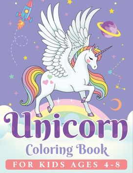 Unicorn Coloring Book for Kids Ages 4-8 Unicorn Coloring Book for Kids Ages 4-8