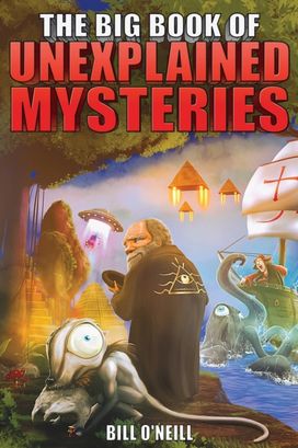 Big Book of Unexplained Mysteries Big Book of Unexplained Mysteries