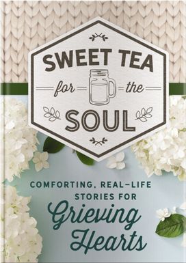 Comforting, Real-Life Stories for Grieving Hearts Comforting, Real-Life Stories for Grieving Hearts