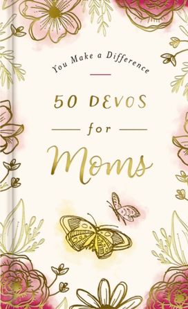 50 Devos For Moms 50 Devos For Moms
