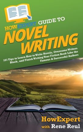 Howexpert Guide to Novel Writing Howexpert Guide to Novel Writing